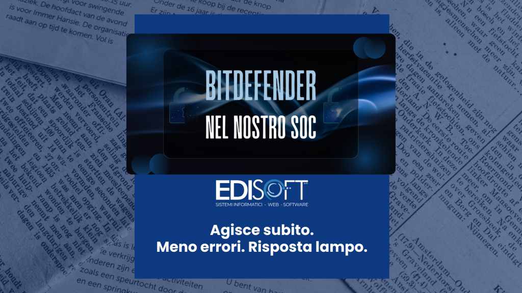 SOC evoluto: come l’integrazione di Bitdefender aumenta visibilità e reattività